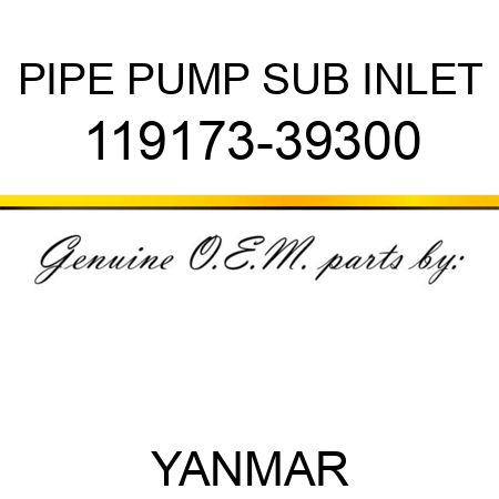PIPE, PUMP SUB INLET 119173-39300