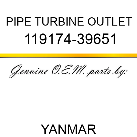 PIPE, TURBINE OUTLET 119174-39651