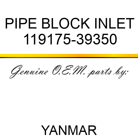 PIPE, BLOCK INLET 119175-39350