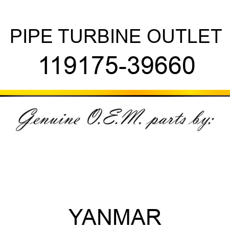 PIPE, TURBINE OUTLET 119175-39660