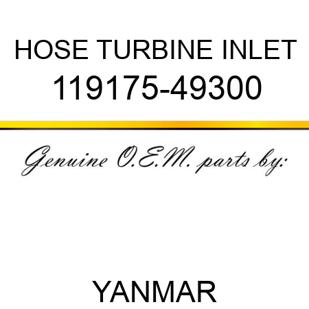 HOSE, TURBINE INLET 119175-49300