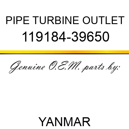 PIPE, TURBINE OUTLET 119184-39650