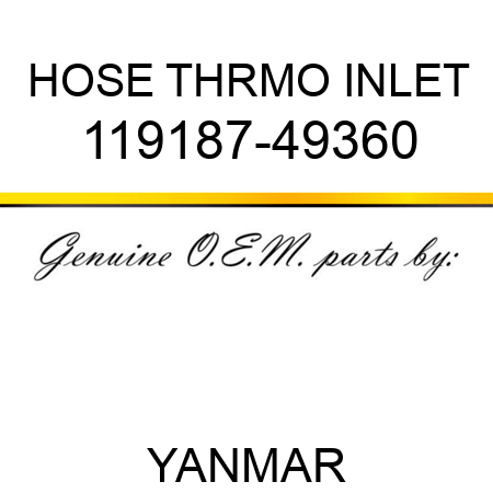 HOSE, THRMO INLET 119187-49360
