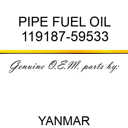 PIPE, FUEL OIL 119187-59533