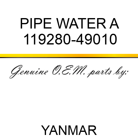 PIPE, WATER A 119280-49010