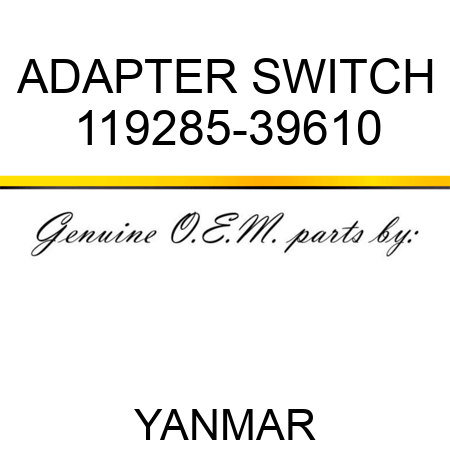 ADAPTER, SWITCH 119285-39610