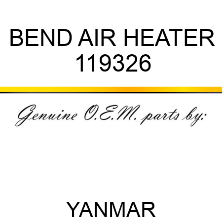 BEND, AIR HEATER 119326
