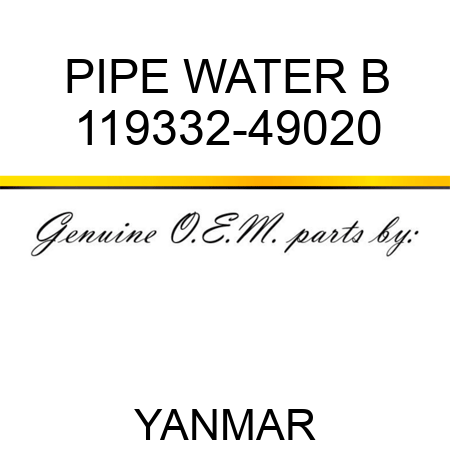 PIPE, WATER B 119332-49020