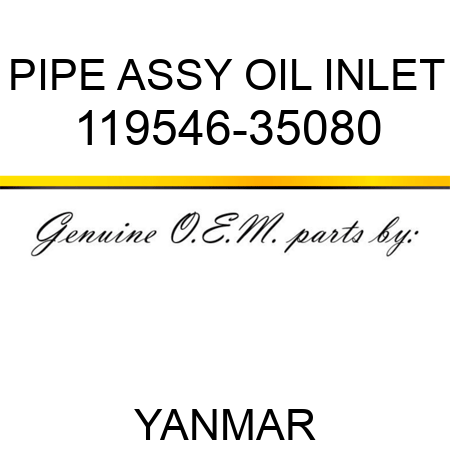PIPE ASSY, OIL INLET 119546-35080
