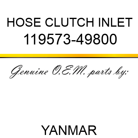 HOSE, CLUTCH INLET 119573-49800