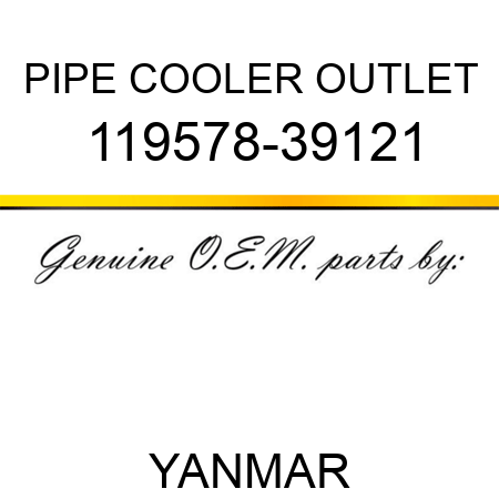 PIPE, COOLER OUTLET 119578-39121