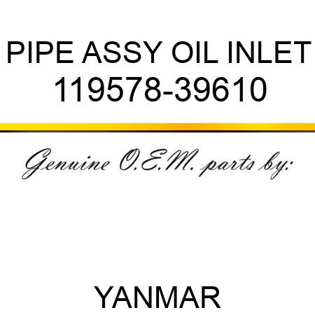 PIPE ASSY, OIL INLET 119578-39610