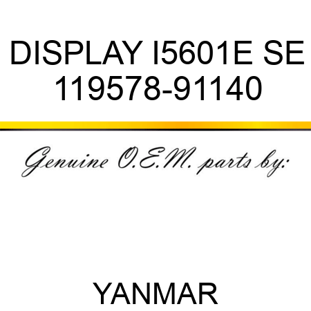DISPLAY, I5601E SE 119578-91140