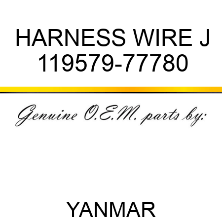 HARNESS, WIRE J 119579-77780