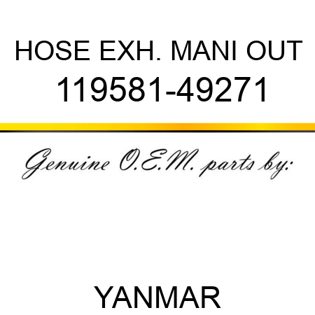 HOSE, EXH. MANI OUT 119581-49271