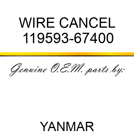 WIRE, CANCEL 119593-67400