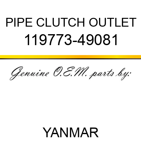 PIPE, CLUTCH OUTLET 119773-49081