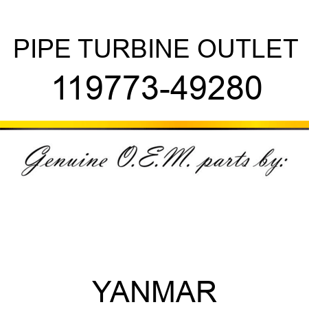 PIPE, TURBINE OUTLET 119773-49280