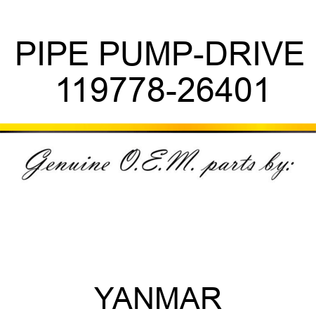 PIPE, PUMP-DRIVE 119778-26401