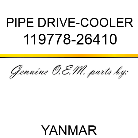 PIPE, DRIVE-COOLER 119778-26410