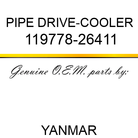 PIPE, DRIVE-COOLER 119778-26411