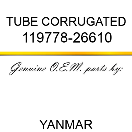 TUBE, CORRUGATED 119778-26610