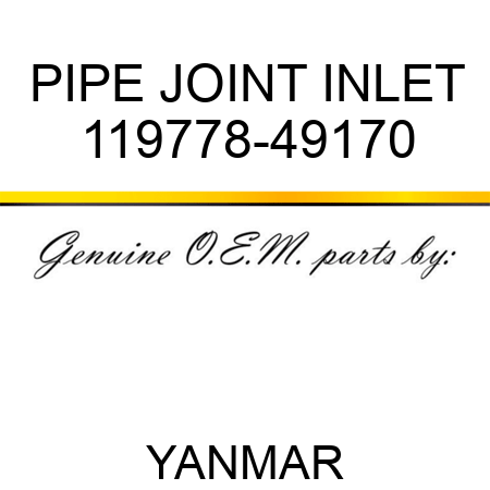 PIPE, JOINT INLET 119778-49170