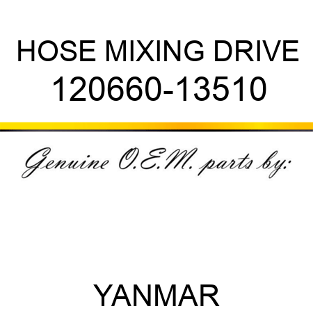 HOSE, MIXING DRIVE 120660-13510