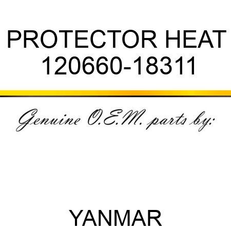 PROTECTOR, HEAT 120660-18311