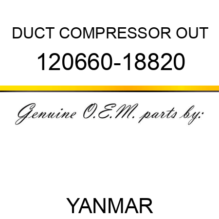 DUCT, COMPRESSOR OUT 120660-18820