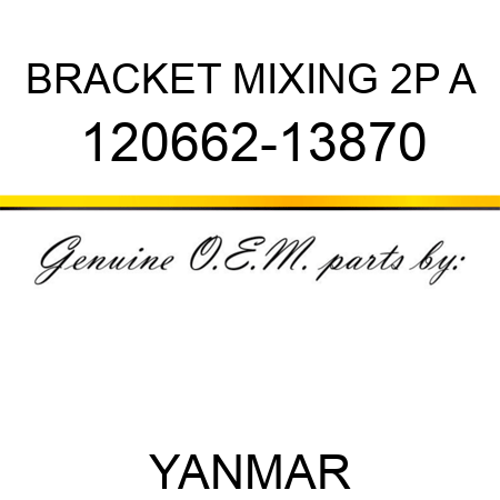 BRACKET, MIXING 2P A 120662-13870