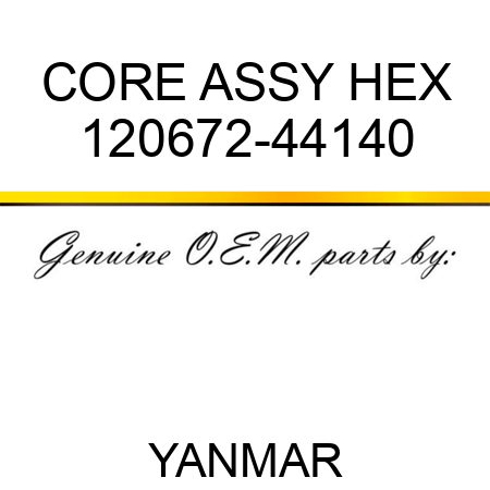 CORE ASSY, HEX 120672-44140