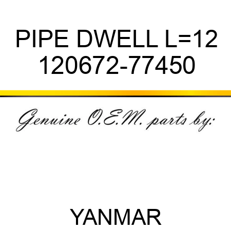 PIPE, DWELL L=12 120672-77450