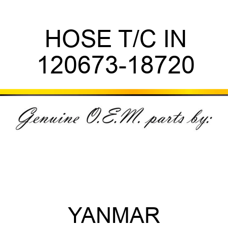 HOSE, T/C IN 120673-18720