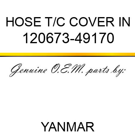 HOSE, T/C COVER IN 120673-49170