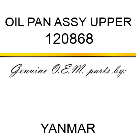 OIL PAN ASSY, UPPER 120868