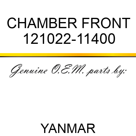 CHAMBER, FRONT 121022-11400
