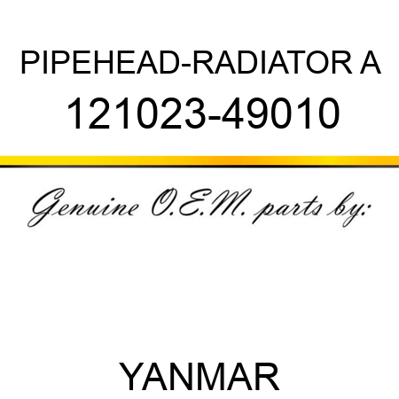 PIPE,HEAD-RADIATOR A 121023-49010