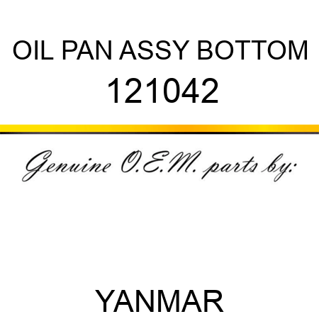 OIL PAN ASSY, BOTTOM 121042