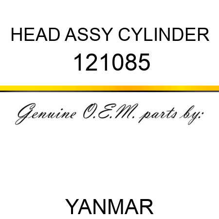 HEAD ASSY, CYLINDER 121085
