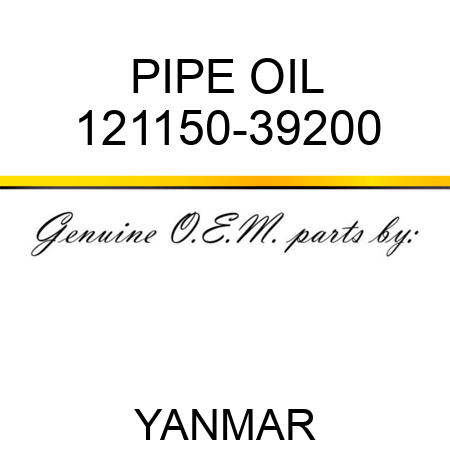 PIPE, OIL 121150-39200