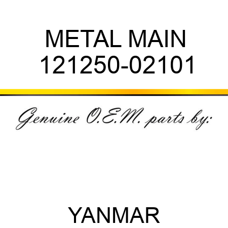 METAL, MAIN 121250-02101