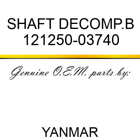 SHAFT, DECOMP.B 121250-03740