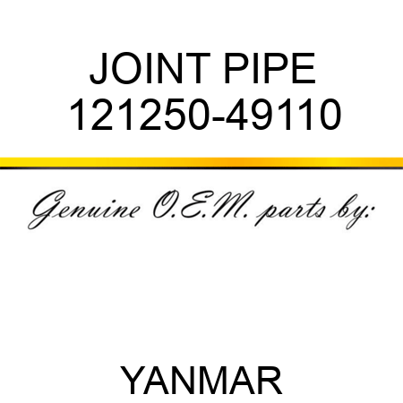 JOINT, PIPE 121250-49110