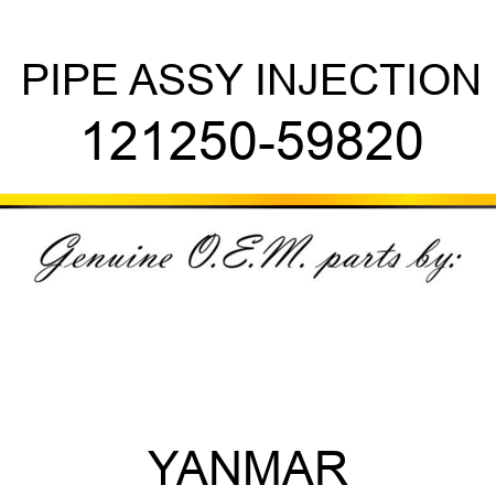 PIPE ASSY, INJECTION 121250-59820