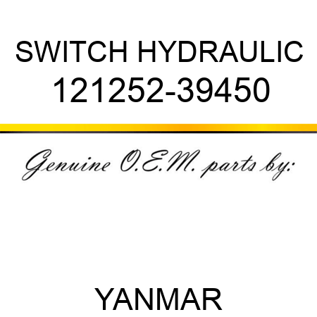 SWITCH, HYDRAULIC 121252-39450