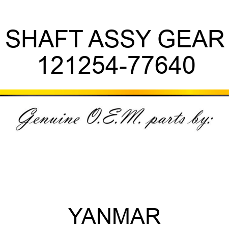 SHAFT ASSY, GEAR 121254-77640