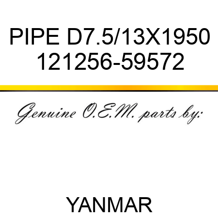 PIPE, D7.5/13X1950 121256-59572
