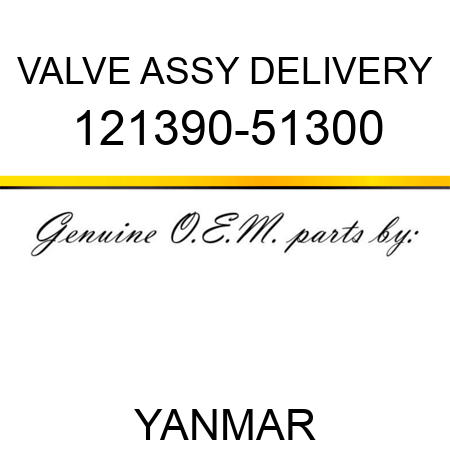 VALVE ASSY, DELIVERY 121390-51300