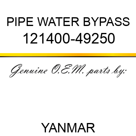 PIPE, WATER BYPASS 121400-49250